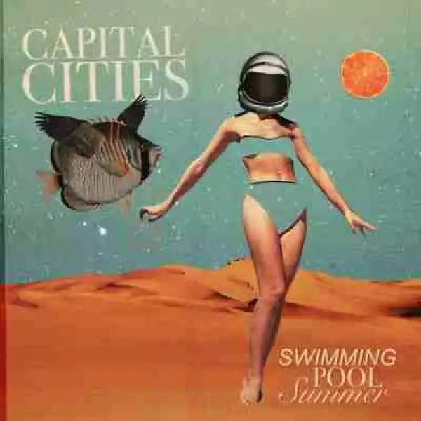 Swimming Pool Summer BY Capital Cities